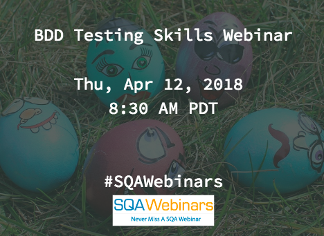 BDD Testing Skills #SQAWebinars12Apr2018 @GURock