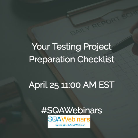 Webinar: Your Testing Project Preparation Checklist #SQAWebinars25Apr2018 @practitest